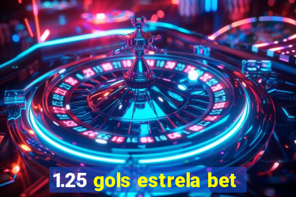 1.25 gols estrela bet